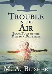 Okładka książki Trouble in the Air M.A. Blisher