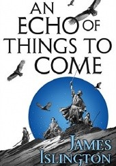 Okładka książki An Echo of Things to Come James Islington