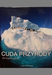 Okładka książki Cuda przyrody: Antarktyka Colin Monteath