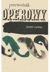 Okładka książki Przewodnik operowy Józef Kański
