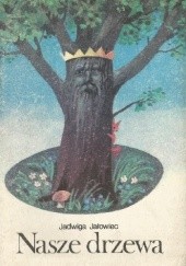 Okładka książki Nasze drzewa Jadwiga Jałowiec