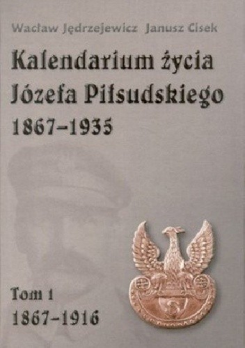 Okładki książek z serii Kalendarium Życia Józefa Piłsudskiego 1867-1935