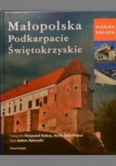 Okładka książki Małopolska, Podkarpacie, Świętokrzyskie Adam Dylewski