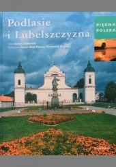 Okładka książki Podlasie i Lubelszczyzna Adam Dylewski