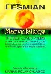 Okładka książki Marvellations: The Best-loved Poems: By the most-read and best-selling Polish poet Boleslaw Lesmian, one of the greatest of all time Bolesław Leśmian, Marian Polak-Chlabicz