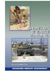 Okładka książki Asymetria w walce zbrojnej Jacek Lasota