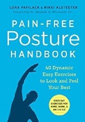 Okładka książki Pain-free Posture Handbook Nikki Alstedter, Lora Pavilack