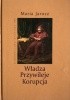 Okładka książki Władza. Przywileje. Korupcja Maria Jarosz