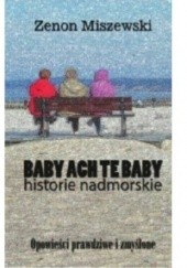 Okładka książki Baby ach te baby - historie nadmorskie. Opowieści prawdziwe i zmyślone