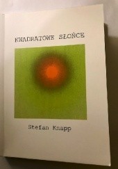Okładka książki Kwadratowe słońce Stefan Knapp