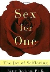 Okładka książki Sex for One The Joy of Selfloving Betty Dodson