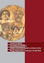 Okładka książki Historia rzymska. Księgi Seweriańskie (LXXIII-LXXX) Kasjusz Dion