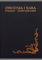 Okładka książki Zbrodnia i kara. Powieść w sześciu częściach z epilogiem Fiodor Dostojewski