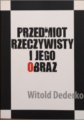 Okładka książki Przedmiot rzeczywisty i jego obraz Witold Dederko