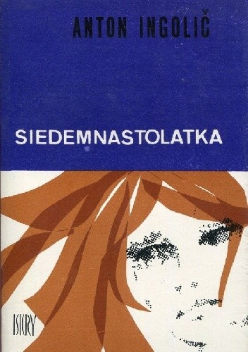 Okładka książki Siedemnastolatka Anton Ingolič