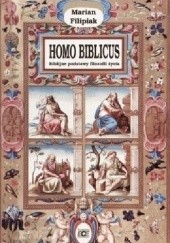Okładka książki Homo biblicus. Biblijne podstawy filozofii życia Marian Filipiak