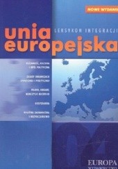 Okładka książki Unia Europejska - leksykon integracji Wiesław Bokajło, Kazimierz Dziubka