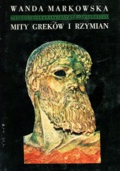 Okładka książki Mity Greków i Rzymian Wanda Markowska