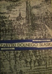Okładka książki Zabytki Dolnego Śląska Józef Pilch, Krystyna Pilch