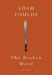 Okładka książki The Broken Word Adam Foulds