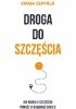 Okładka książki Droga do szczęścia. Jak nauka o szczęściu pomoże ci osiągnąć sukces Emma Seppälä