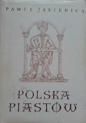 Okładka książki Polska Piastów Paweł Jasienica