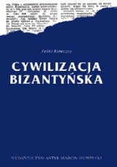Okładka książki Cywilizacja bizantyńska Feliks Koneczny