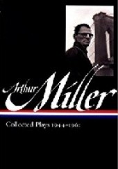 Okładka książki Arthur Miller: Collected Plays 1944-1961 Arthur Miller