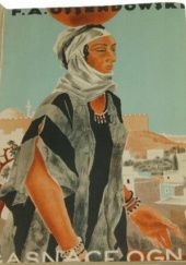 Okładka książki Gasnące ognie. Podróż po Palestynie, Syrji, Mezopotamji Antoni Ferdynand Ossendowski