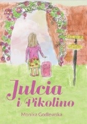 Okładka książki Julcia i Pikolino Monika Godlewska