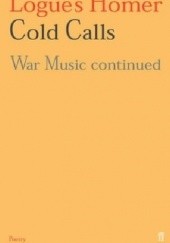 Okładka książki Cold Calls: War Music Continued Christopher Logue