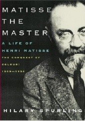 Okładka książki Matisse the Master: The Conquest of Colour, 1909-1954 Hilary Spurling