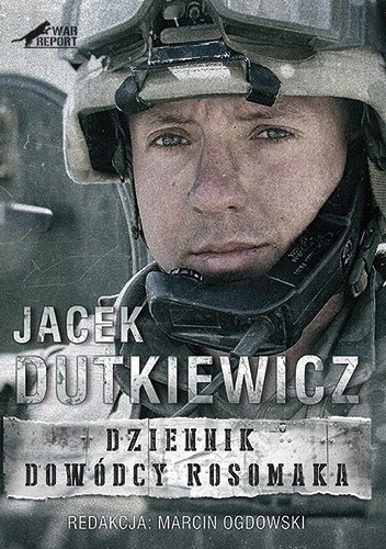 Okładka książki Dziennik dowódcy Rosomaka Jacek Dutkiewicz, Marcin Ogdowski