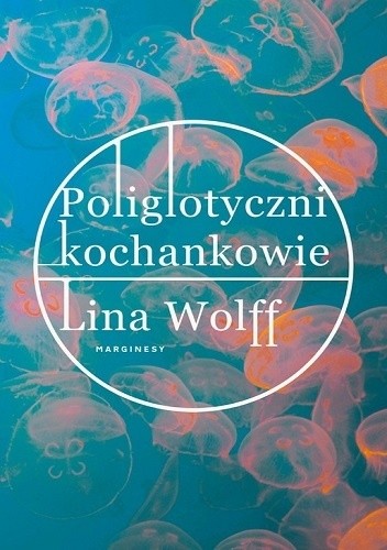 Okładka książki Poliglotyczni kochankowie Lina Wolff