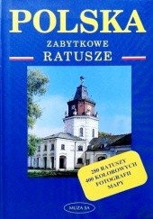 Okładka książki Polska. Zabytkowe ratusze Roman Pawlak