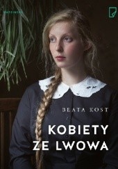 Okładka książki Kobiety ze Lwowa Beata Kost
