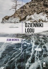 Okładka książki Dzienniki lodu. Wspomnienia z Antarktydy Jean McNeil
