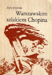 Okładka książki Warszawskim szlakiem Chopina Zofia Jeżewska