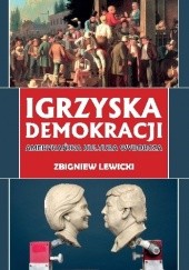 Okładka książki Igrzyska demokracji. Amerykańska kultura wyborcza Zbigniew Lewicki