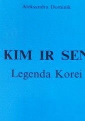 Okładka książki Kim Ir Sen. Legenda Korei. Aleksandra Dominik