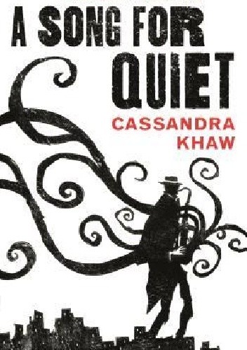 Okładka książki A Song for Quiet Cassandra Khaw