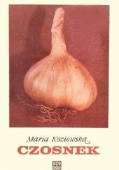 Okładka książki Czosnek Maria Kozłowska