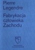 Okładka książki Fabrykacja człowieka Zachodu Pierre Legendre