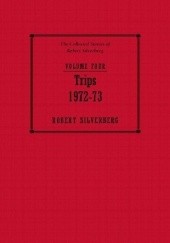 Okładka książki The Collected Stories of Robert Silverberg, Volume Four: Trips 1972-73 Robert Silverberg