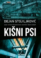 Okładka książki Kišni psi Dejan Stojiljković