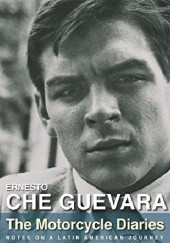 Okładka książki The Motorcycle Diaries: Notes on a Latin American Journey Ernesto Che Guevara