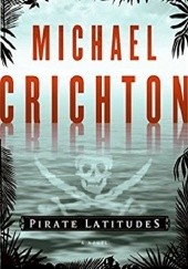 Okładka książki Pirate Latitudes Michael Crichton