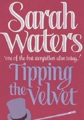 Okładka książki Tipping The Velvet Sarah Waters