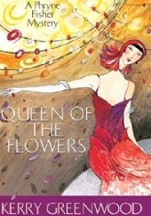 Okładka książki Queen of the Flowers Kerry Greenwood