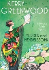 Okładka książki Murder and Mendelssohn Kerry Greenwood